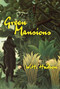 Green Mansions (An Exile's Journey into the Wilds of Venezuela and His Doomed Love for the Spirit of the Forest) by W.H. Hudson, John Galsworthy, 9781585679485