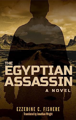 The Egyptian Assassin (A Novel) by Ezzedine C. Fishere, Jonathan Wright, 9789774169311