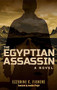 The Egyptian Assassin (A Novel) by Ezzedine C. Fishere, Jonathan Wright, 9789774169311
