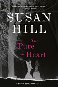 The Pure in Heart (A Gripping Psychological Thriller of Kidnapping, Redemption, and a Broken Past) by Susan Hill, 9781590200858