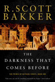 The Darkness That Comes Before (The Prince of Nothing, Book One) by R. Scott Bakker, 9781590201183