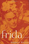Frida (A Novel of Frida Kahlo) by Barbara Mujica, 9781590207529