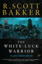 The White-Luck Warrior (The Aspect-Emperor: Book Two) by R. Scott Bakker, 9781590208168