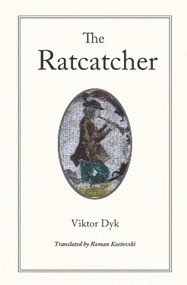 The Ratcatcher by Viktor Dyk, Roman Kostovski, 9780996072205