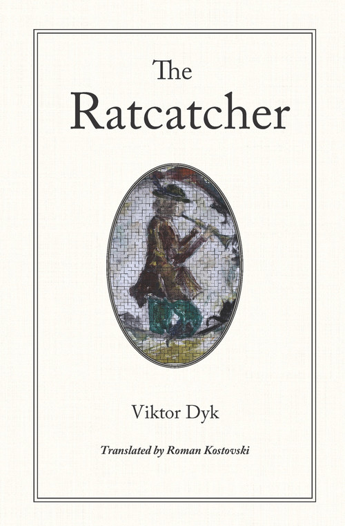 The Ratcatcher by Viktor Dyk, Roman Kostovski, 9780996072205