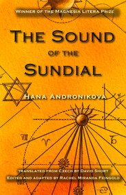 The Sound of the Sundial by Hana Andronikova, David Short, Rachel Miranda Feingold, 9780996072212