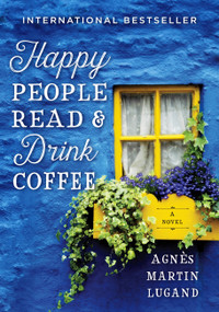 Happy People Read and Drink Coffee - 9781602863163 by Agnès Martin-Lugand