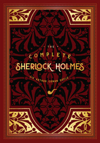 The Complete Sherlock Holmes by Arthur Conan Doyle, 9781631066443