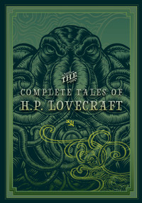 The Complete Tales of H.P. Lovecraft by H. P. Lovecraft, 9781631066467