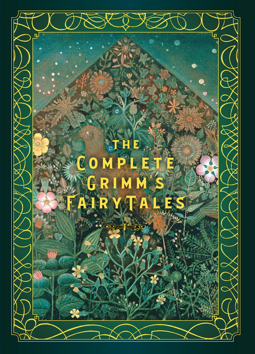 The Complete Grimm's Fairy Tales by Jacob Grimm, Wilhelm Grimm, Arthur Rackham, 9781631067181