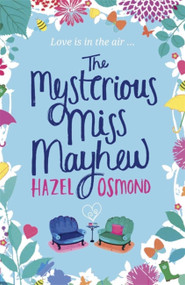 The Mysterious Miss Mayhew by Hazel Osmond, 9781780873718