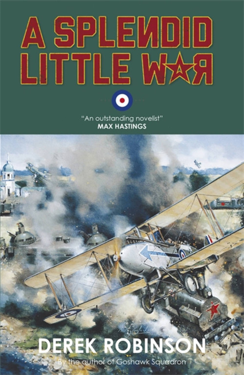 A Splendid Little War by Derek Robinson, 9781780878096