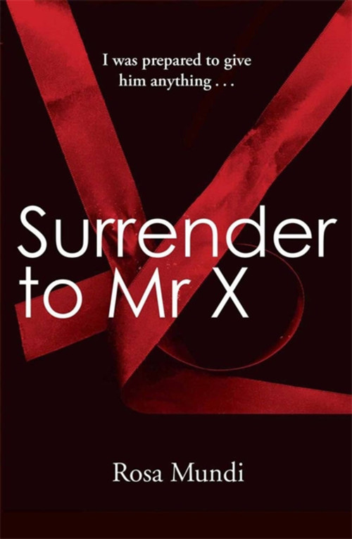 Surrender to Mr X by Rosa Mundi, 9781782065104