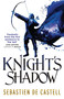 Knight's Shadow (The Greatcoats Book 2 by the author of THE MALEVOLENT SEVEN) by Sebastien de Castell, 9781782066781