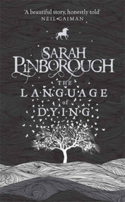 The Language of Dying by Sarah Pinborough, 9781782067542