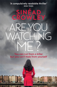 Are You Watching Me? (DS Claire Boyle 2) by Sinéad Crowley, 9781784293420