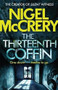 The Thirteenth Coffin by Nigel McCrery, 9781784294823
