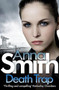 Death Trap (Rosie Gilmour 8) by Anna Smith, 9781784294830