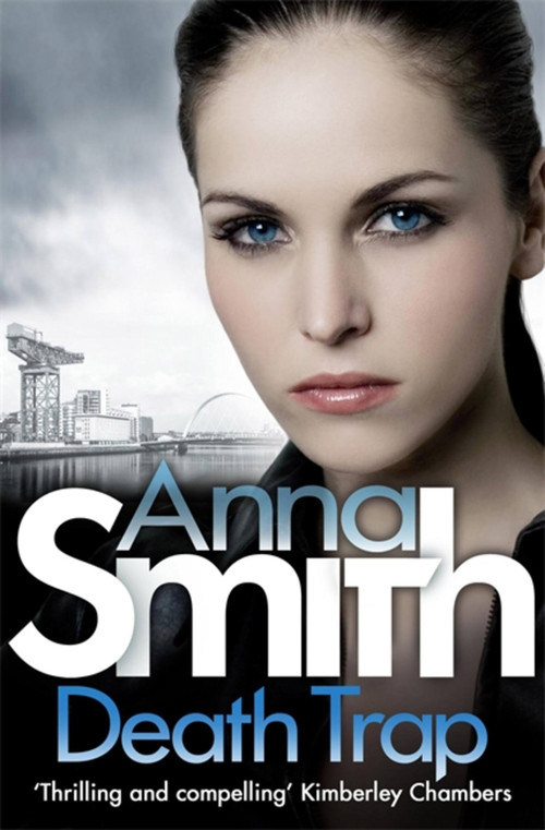 Death Trap (Rosie Gilmour 8) by Anna Smith, 9781784294830