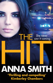 The Hit (Rosie Gilmour 9) by Anna Smith, 9781784294854