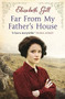 Far From My Father's House by Elizabeth Gill, 9781784299903