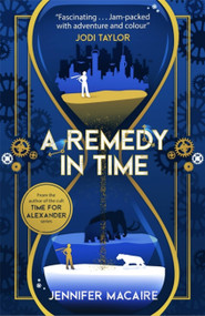 A Remedy In Time by Jennifer Macaire, 9781786157904