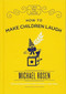 How to Make Children Laugh by Michael Rosen, 9781787471573