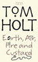 Earth, Air, Fire and Custard by Tom Holt, 9781841492827