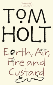 Earth, Air, Fire and Custard by Tom Holt, 9781841492827