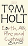 Earth, Air, Fire and Custard by Tom Holt, 9781841492827