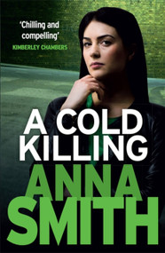 A Cold Killing (Rosie Gilmour 5) by Anna Smith, 9781848664296