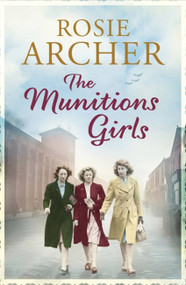 The Munitions Girls by Rosie Archer, 9781848664944