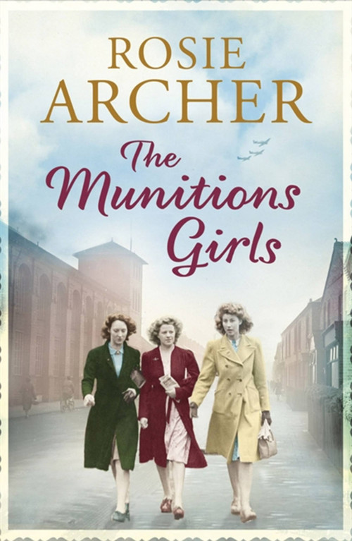The Munitions Girls by Rosie Archer, 9781848664944
