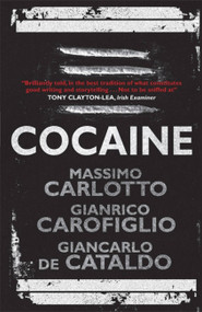 Cocaine by Massimo Carlotto, Gianrico Carofiglio, Giancarlo De Cataldo, 9781848665989