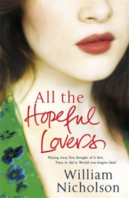 All the Hopeful Lovers by William Nicholson, 9781849163903