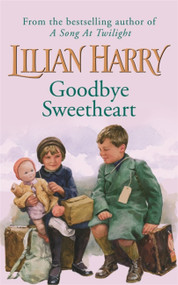 Goodbye Sweetheart by Lilian Harry, 9781857978124