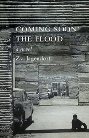 Coming Soon: The Flood by Zvi Jagendorf, 9781905559923