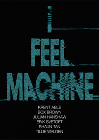 I Feel Machine (Stories by Shaun Tan, Tillie Walden, Box Brown, Krent Able, Erik Svetoft, and Julian Hanshaw) by Julian Hanshaw, Krent Able, 9781910593554