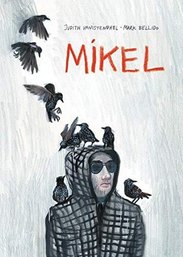 Mikel by Mark Bellido, Judith Vanistendael, 9781910593707
