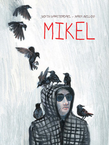 Mikel by Mark Bellido, Judith Vanistendael, 9781910593707