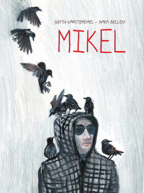 Mikel by Mark Bellido, Judith Vanistendael, 9781910593707