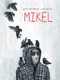 Mikel by Mark Bellido, Judith Vanistendael, 9781910593707
