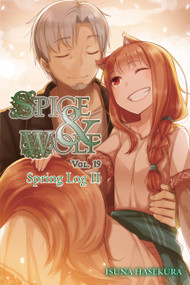 Spice and Wolf, Vol. 19 (light novel) (Spring Log II) by Isuna Hasekura, Jeremiah Bourque, 9781975300128