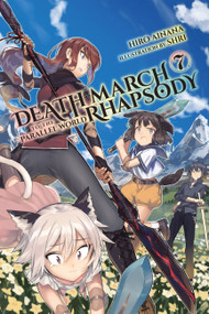 Death March to the Parallel World Rhapsody, Vol. 7 (light novel) by Hiro Ainana, shri, Jenny McKeon McKeon, 9781975301552