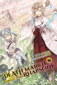 Death March to the Parallel World Rhapsody, Vol. 8 (light novel) by Hiro Ainana, shri, 9781975301576