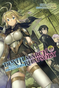 Death March to the Parallel World Rhapsody, Vol. 10 (light novel) by Hiro Ainana, shri, Jenny McKeon McKeon, 9781975301613