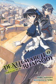 Death March to the Parallel World Rhapsody, Vol. 11 (light novel) by Hiro Ainana, shri, Jenny McKeon McKeon, 9781975301637