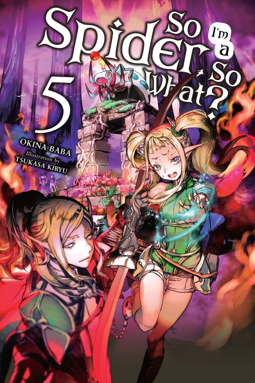 So I'm a Spider, So What?, Vol. 5 (light novel) by Okina Baba, Jenny McKeon McKeon, Tsukasa Kiryu, 9781975301941