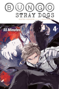 Bungo Stray Dogs, Vol. 4 (light novel) (55 Minutes) by Kafka Asagiri, Sango Harukawa, Matthew Rutsohn, 9781975303280