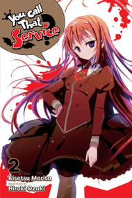 You Call That Service?, Vol. 2 (light novel) by Kisetsu Morita, Hiroki Ozaki, 9781975305642